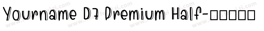 Yourname D7 Premium Half字体转换